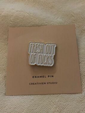 ($8) "Fresh Out of F*cks" White Enamel Pin